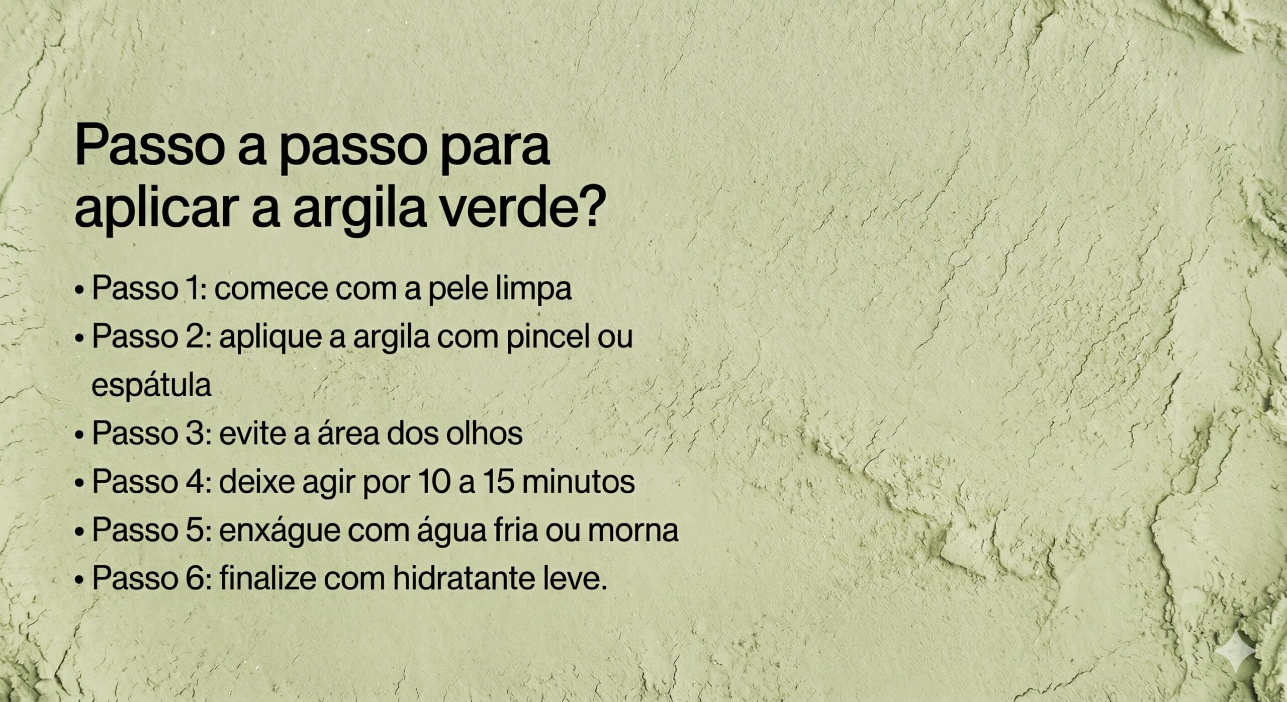 Instruções para aplicar argila verde no rosto.