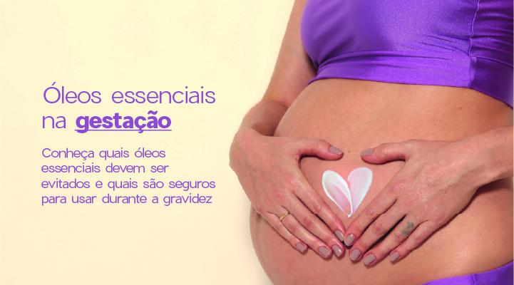 Óleos essenciais seguros na gestação
